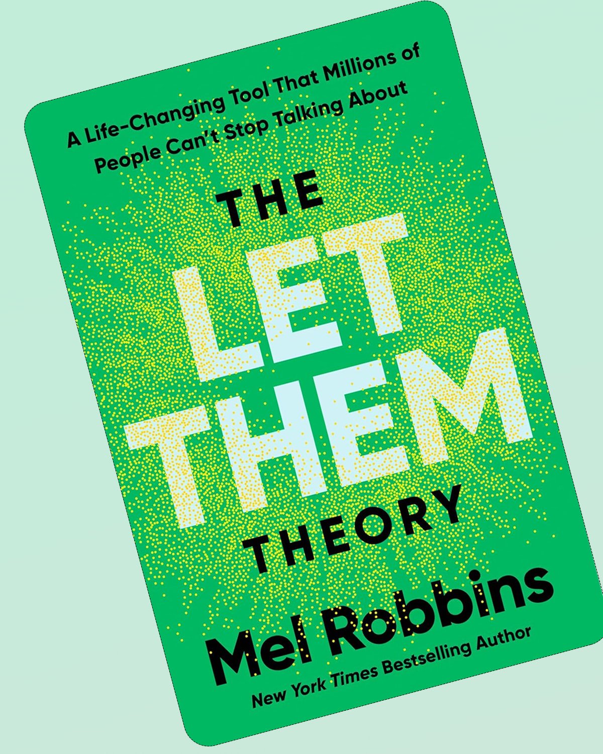 The Let Them Theory: A Life-Changing Tool That Millions of People Can't Stop Talking About